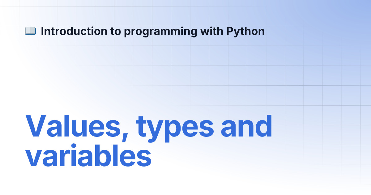 Values, types and variables | Introduction to programming with Python